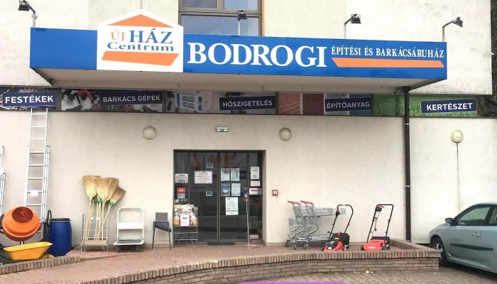 újHÁZ Bodrogi Építési és Barkácsáruház - Fő U. 61